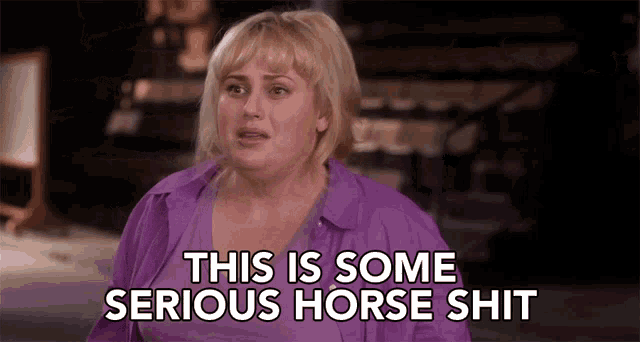 a woman says this is some serious horse shit