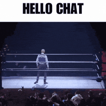 a man standing in a wrestling ring with the words hello chat below him