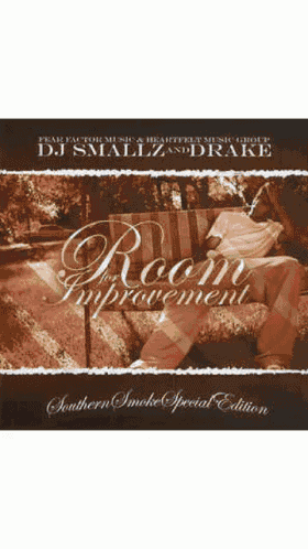 a cd by dj smallz and drake called room improvement southern smoke special edition