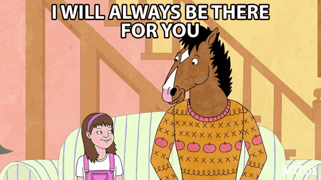 a cartoon of a horse and a girl with the words " i will always be there for you " above them
