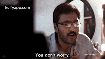 You Don'T Worry.Bhavani.Gif GIF - You Don'T Worry.Bhavani Ishq Ajay GIFs