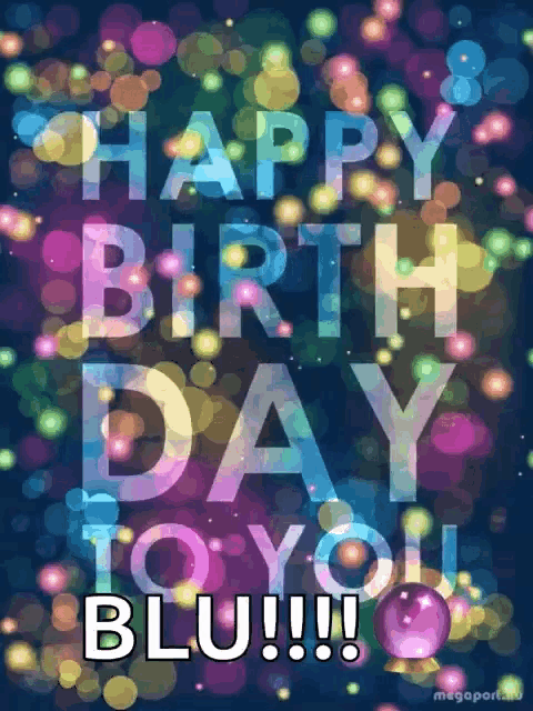 a colorful birthday card with the words happy birthday to you blu !!!