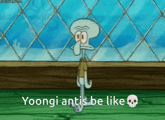 squidward from spongebob squarepants is standing in front of a chain link fence and says " yoongi ants be like "