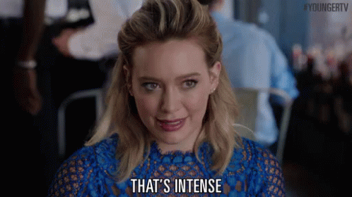 That'S Intense GIF - Hilary Duff Kelsey Peters Intense GIFs