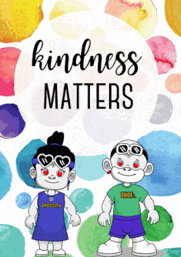 a poster that says kindness matters with two characters on it