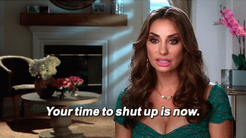 Your Time To Shut Up Is Now GIF - Rhoc Lizzie Rovsek Stfu GIFs