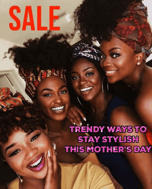 a group of women are posing for a photo with the words sale trendy ways to stay stylish this mothers day