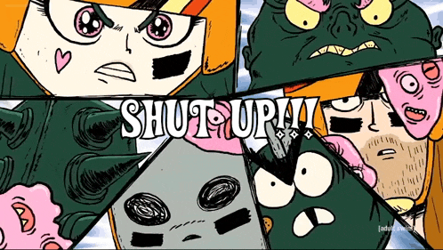 a group of cartoon characters with the words shut up in the upper left corner