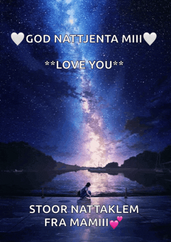 a poster that says god nattjenta mii i love you stoor nattaklem fra maiiii