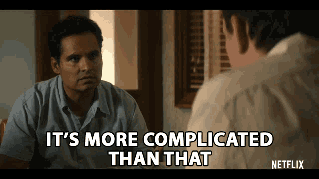 a man talking to another man with the words it 's more complicated than that