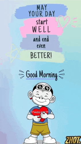 a cartoon of a man holding a heart with the words `` may your day start well and end even better '' .