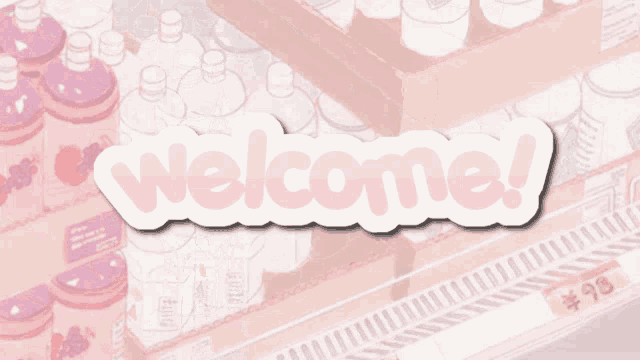 a pink sign that says welcome in front of a store shelf