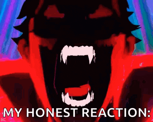 a close up of a person 's face with fangs and the words `` my honest reaction '' .