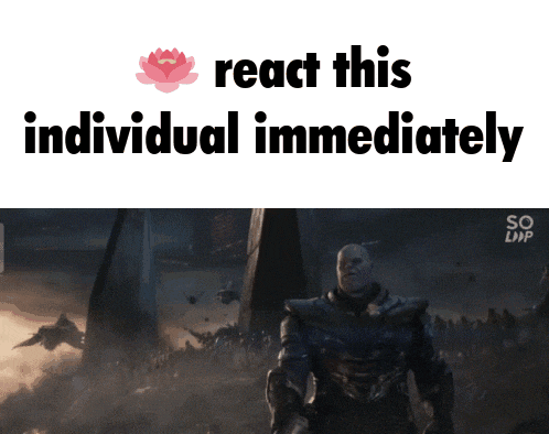 a picture of thanos with the words " react this individual immediately " above him