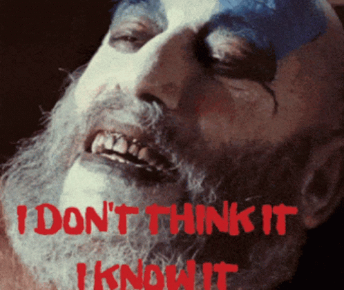 I Dont Think It I Know It GIF - I Dont Think It I Know It Captain Spaulding GIFs