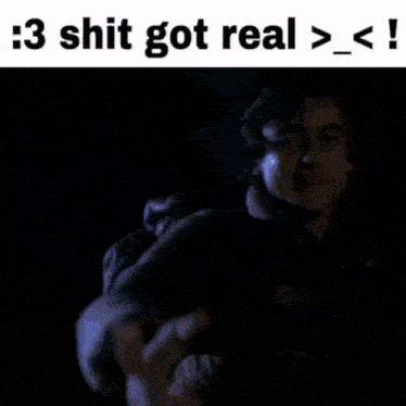 a picture of a monster with the caption 3 shit got real
