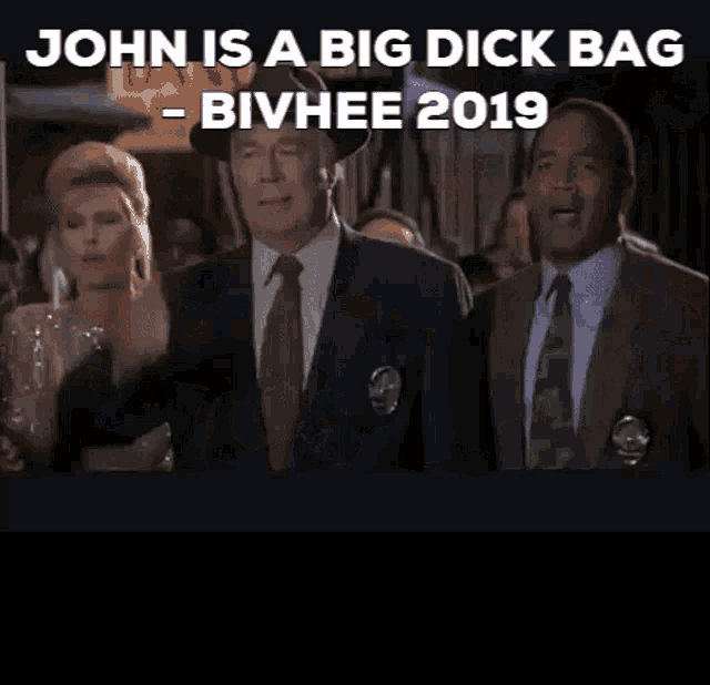 a group of people standing next to each other with the words `` john is a big dick bag - bivhee 2019 ''