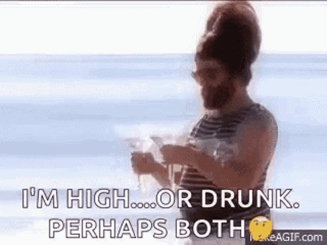 a man with a beard is holding a glass of wine and saying i 'm high or drunk perhaps both