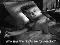 Who Says The Nights Are For Sleeping No Sleep GIF - Who Says The Nights Are For Sleeping No Sleep Cant Sleep GIFs