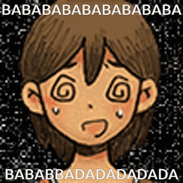 a cartoon of a girl with a swirl around her eyes and the words babababababababa babababadadadada