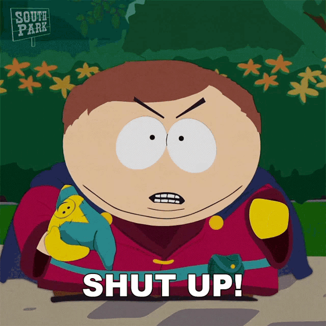 a south park character holding a stuffed animal and saying shut up