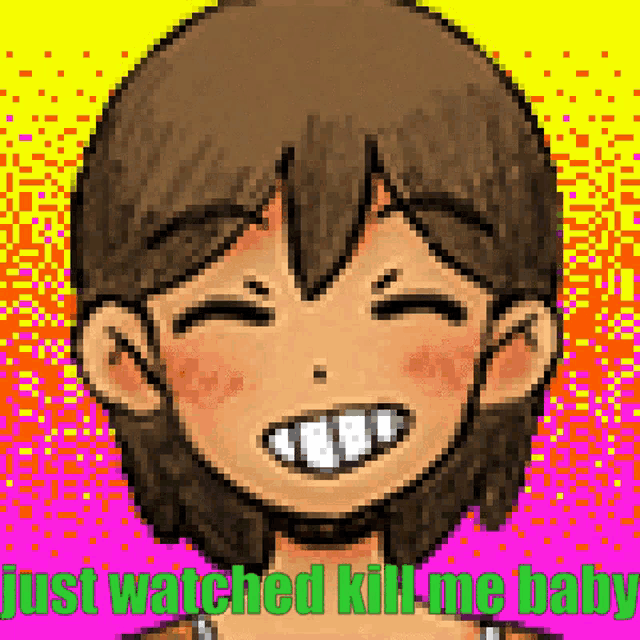 a pixel art image of a girl with the words just watched kill me baby