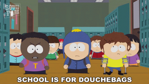 School Is For Douchebags South Park GIF - School Is For Douchebags South Park E1802 GIFs