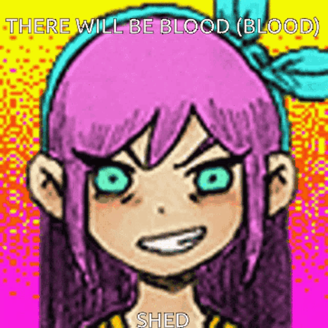 a cartoon of a girl with purple hair and blue eyes says there will be blood ( blood ) shed