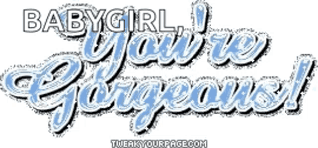a sign that says babygirl you 're gorgeous on a white background