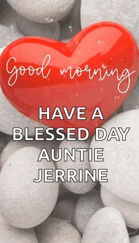 a red heart with the words " good morning have a blessed day auntie jerrine "