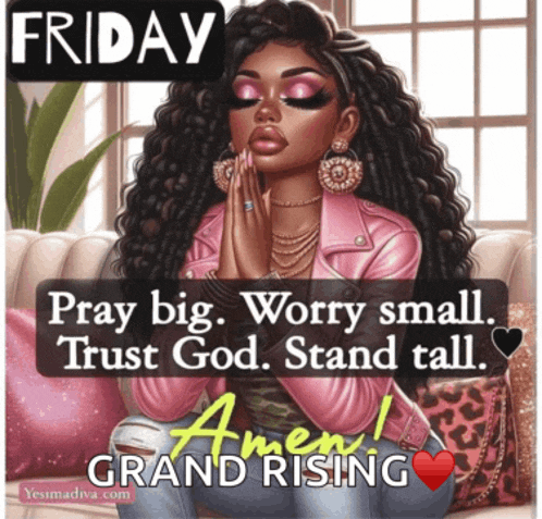 a picture of a woman praying with the words friday pray big worry small trust god stand tall amen grand rising