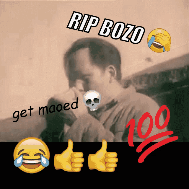 a picture of a man with a skull and the words rip bozo get maoed