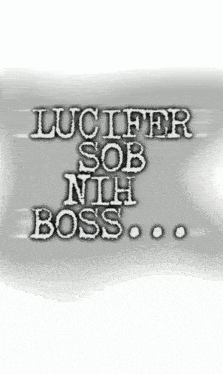 a poster that says lucifer sob nihil boss