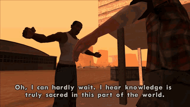 a screenshot of a video game with the words oh i can hardly wait i hear knowledge is truly sacred in this part of the world