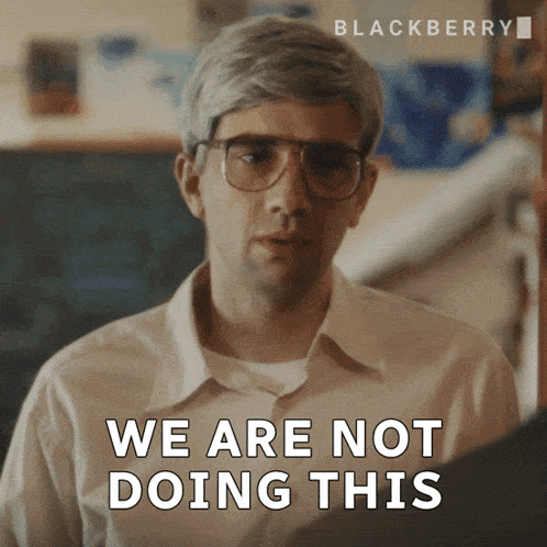 We Are Not Doing This Mike GIF - We Are Not Doing This Mike Blackberry GIFs