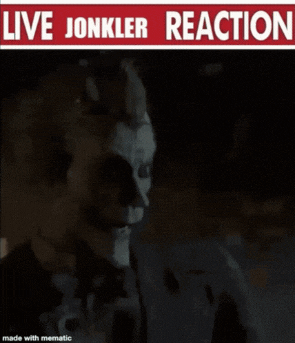 a picture of a joker with the words live jonkler reaction on it