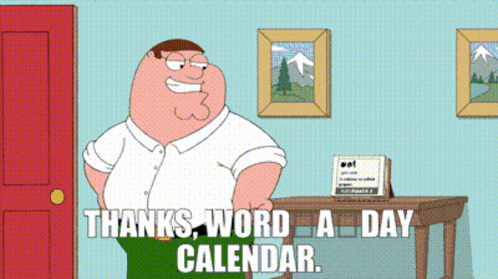 Family Guy Peter Griffin GIF - Family Guy Peter Griffin Thanks Word A Day Calendar GIFs