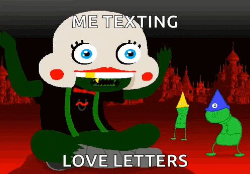 a cartoon of a monster with the words me texting love letters