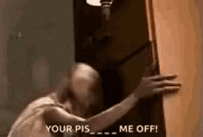 a person is hugging a door with the words your pis me off .