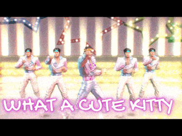 a group of men are dancing with the words what a cute kitty