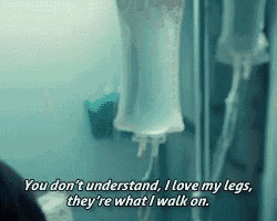 a person in a hospital room with an iv bag and a quote that says you don 't understand i love my legs