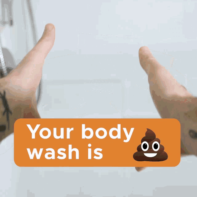 a sign that says " your body wash is " next to a poop