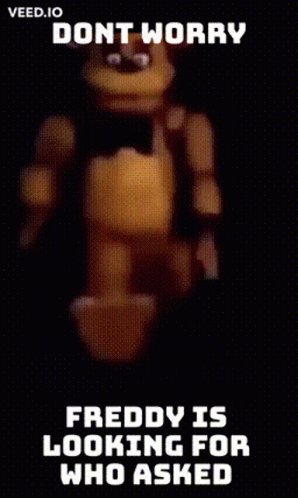 Freddy Who Asked GIF - Freddy Who Asked Looking GIFs