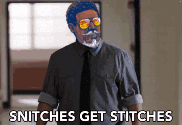 a picture of a man with sunglasses and the words snitches get stitches on the bottom