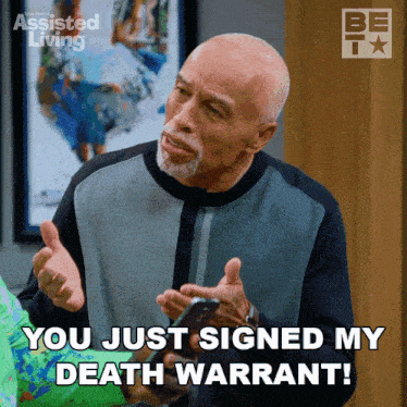 You Just Signed My Death Warrant Reginald June GIF - You Just Signed My Death Warrant Reginald June Assisted Living GIFs