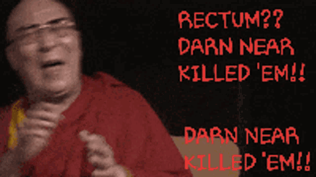 a man with glasses is laughing in front of a sign that says rectum darn near killed em