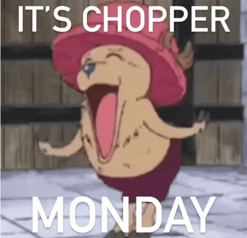a picture of a cartoon character with the words it 's chopper monday below it