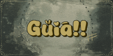 the word guia is written in yellow letters on a green background