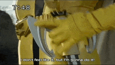 a cartoon character says i don 't feel like it but i 'm gonna do it ..