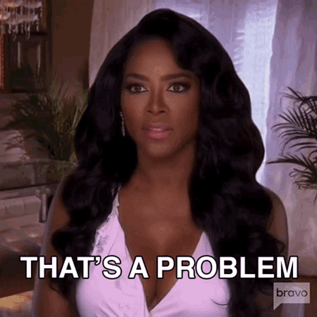 Thats A Problem Real Housewives Of Atlanta GIF - Thats A Problem Real Housewives Of Atlanta Rhoa GIFs